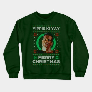 Die Hard Christmas Yippie Ki Yay Crewneck Sweatshirt